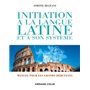 Initiation à la langue latine et à son système - 4e éd. - Manuel pour les grands débutants