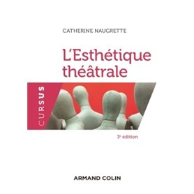 L'esthétique théâtrale - 3e éd.