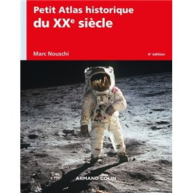 Petit Atlas historique du XXe siècle - 6e éd.