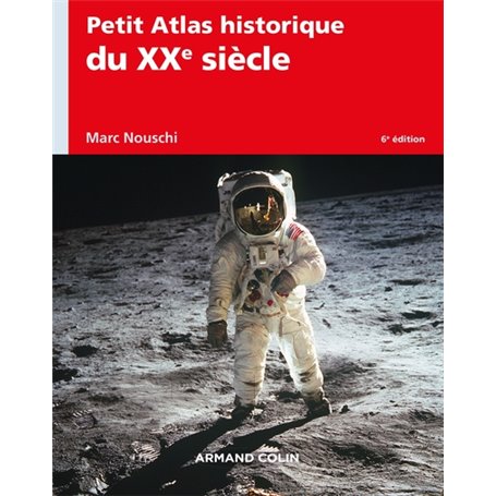 Petit Atlas historique du XXe siècle - 6e éd.