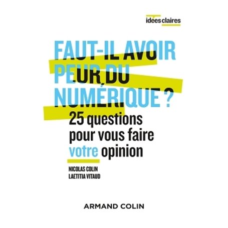 Faut-il avoir peur du numérique ? 25 questions pour vous faire votre opinion