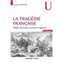 La tragédie française - 2e éd. - Règles classiques, passions tragiques