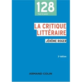 La critique littéraire - 3e éd.