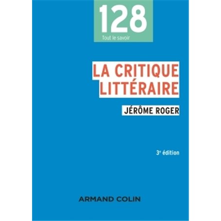 La critique littéraire - 3e éd.