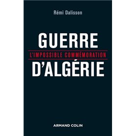 Guerre d'Algérie - L'impossible commémoration