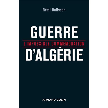 Guerre d'Algérie - L'impossible commémoration