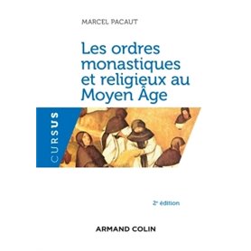 Les ordres monastiques et religieux au Moyen Âge - 2e éd.