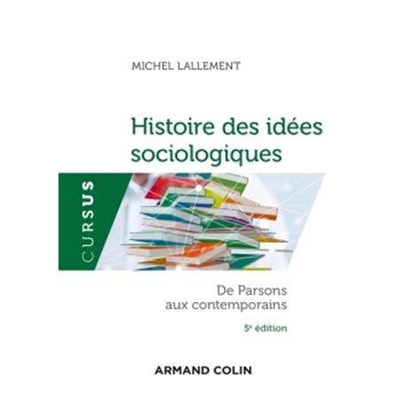 Histoire des idées sociologiques - Tome 2 - 5e éd. - De Parsons aux contemporains