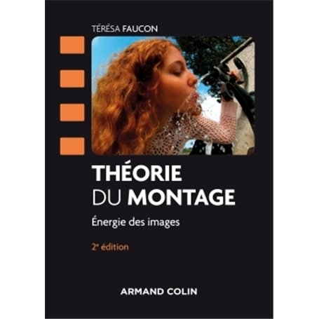 Théorie du montage - 2e éd. - Energie des images