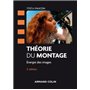 Théorie du montage - 2e éd. - Energie des images