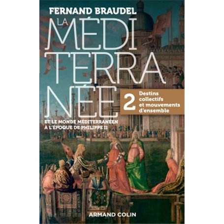 La Méditerranée et le monde méditerranéen au temps de Philippe II - 2. Destins collectifs...