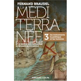 La Méditerranée et le monde méditerranéen à l'époque de Philippe II - 3. Les événements, la politiqu