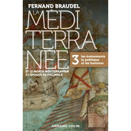 La Méditerranée et le monde méditerranéen à l'époque de Philippe II - 3. Les événements, la politiqu