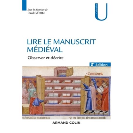 Lire le manuscrit médiéval - 2e éd. - Observer et décrire