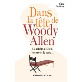 Dans la tête de Woody Allen - Le cinéma, Dieu, le sexe et le reste...