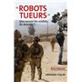 Robots tueurs - Que seront les soldats de demain ?