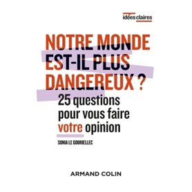 Notre monde est-il plus dangereux ? - 25 questions pour vous faire votre opinion