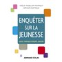 Enquêter sur la jeunesse - Outils, pratiques d'enquête, analyses