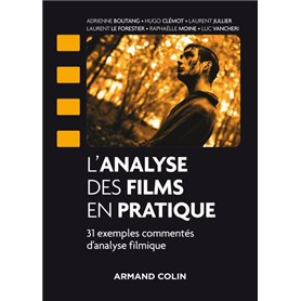 L'analyse des films en pratique - 31 exemples commentés d'analyse filmique