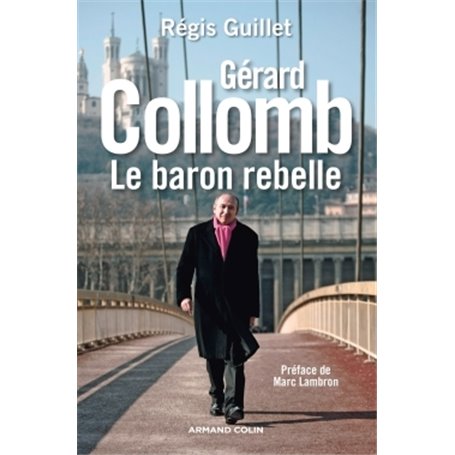 Gérard Collomb - Le baron rebelle - NP