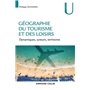 Géographie du tourisme et des loisirs - Dynamiques, acteurs, territoires