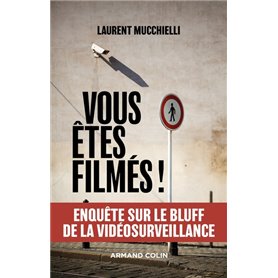 Vous êtes filmés ! Enquête sur le bluff de la vidéosurveillance