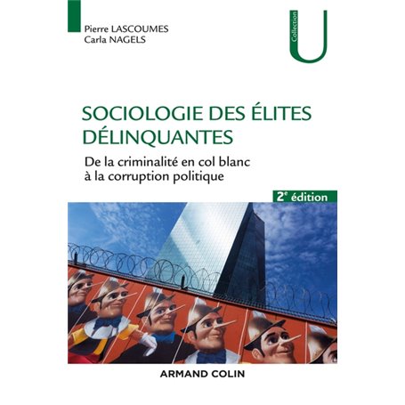 Sociologie des élites délinquantes - 2e éd.-De la criminalité en col blanc à la corruption politique