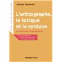 L'orthographe, le lexique et la syntaxe - En 100 fiches et 150 exercices