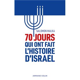 70 jours qui ont fait l'histoire d'Israël