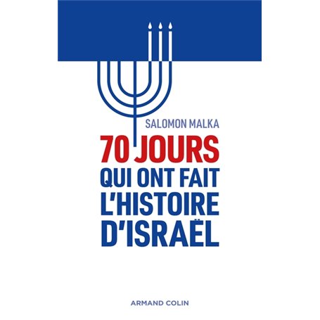 70 jours qui ont fait l'histoire d'Israël