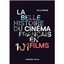 La belle histoire du cinéma français en 101 films