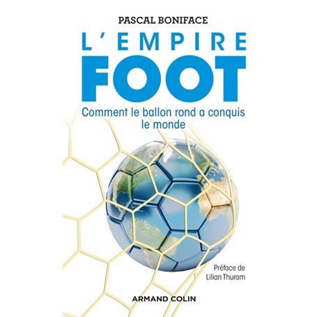 L'Empire Foot - Comment le ballon rond a conquis le monde