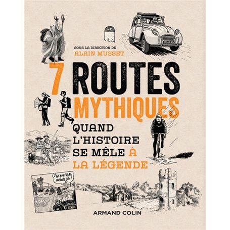 7 routes mythiques - Quand l'histoire se mêle à la légende