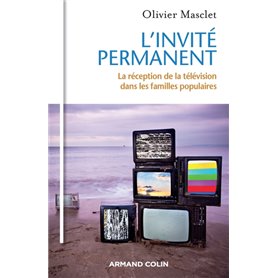 L'invité permanent - La réception de la télévision dans les familles populaires