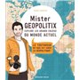 Mister Geopolitix explore les grands enjeux du monde actuel