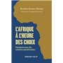 L'Afrique à l'heure des choix - Manifeste pour des solutions panafricaines