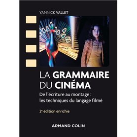 La grammaire du cinéma - 2e éd. - De l'écriture au montage : les techniques du langage filmé