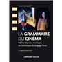 La grammaire du cinéma - 2e éd. - De l'écriture au montage : les techniques du langage filmé