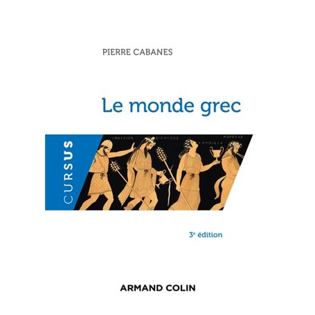 Le monde grec - 3e éd.