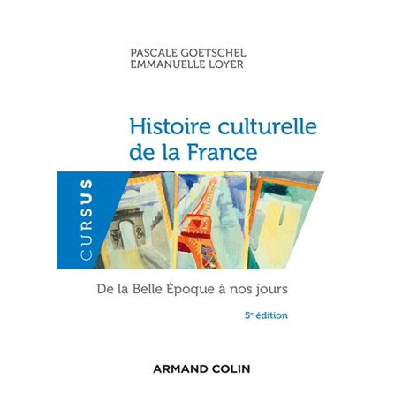 Histoire culturelle de la France - 5e éd. - De la Belle Epoque à nos jours