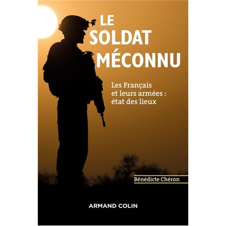 Le soldat méconnu - Les Français et leurs armées : état des lieux - Prix la Plume et l'Epée - 2019