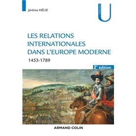 Les relations internationales dans l'Europe moderne - 2e éd. - 1453-1789