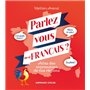 Parlez-vous (les) français ? Atlas des expressions de nos régions