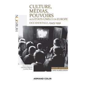 Culture, médias, pouvoirs aux États-Unis et en Europe occidentale, 1945-1991 - Capes-Agreg Hist/Géog