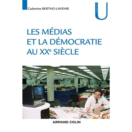 Les médias et la démocratie au XXe siècle