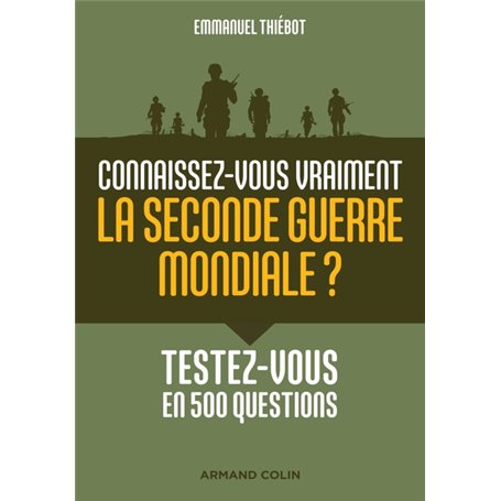 Connaissez-vous vraiment la Seconde Guerre mondiale ? - Testez-vous en 500 questions