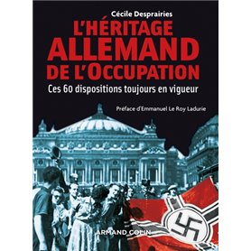 L'Héritage allemand de l'Occupation - Ces 60 dispositions toujours en vigueur