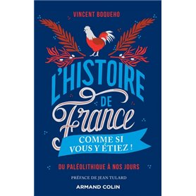 L'Histoire de France comme si vous y étiez ! - Du Paléolithique à nos jours