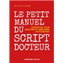 Le petit manuel du script-docteur - L'essentiel pour analyser et  améliorer un scénario