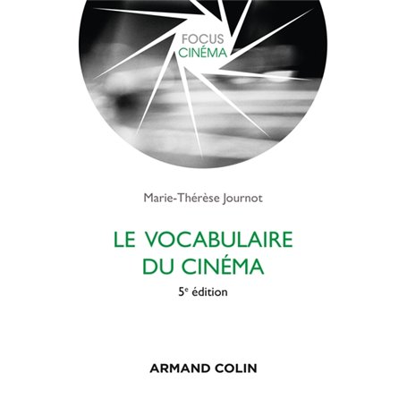 Le vocabulaire du cinéma - 5e éd.